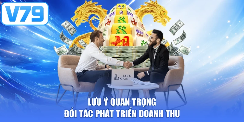 Lưu ý quan trọng đối tác phát triển doanh thu